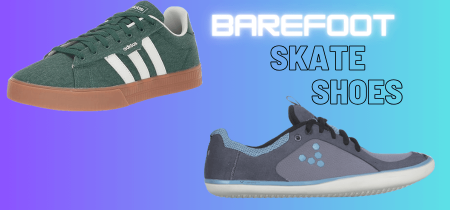 Barefoot Skate Shoes: The Ultimate Guide