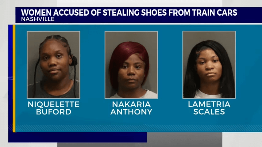 Three Women Arrested for Stealing Shoes from a Train in Nashville